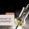 Grappa: A Historical Journey Through Italian Culture and Tradition