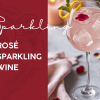 Rosé Sparkling Wine: A Guide to Its Elegance, Taste, and Perfect Pairings