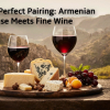 The Perfect Pairing: Armenian Cheese Meets Fine Wine